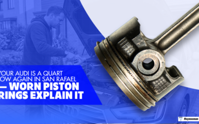 Your Audi Is a Quart Low Again in San Rafael — Worn Piston Rings Explain It
